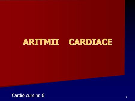 ARITMII CARDIACE Cardio curs nr. 6.
