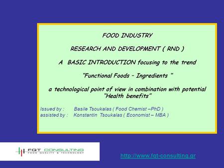 FOOD INDUSTRY RESEARCH AND DEVELOPMENT RESEARCH AND DEVELOPMENT ( RND ) A BASIC INTRODUCTION focusing to the trend “Functional Foods – Ingredients “ a.