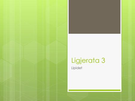 Ligjerata 3 Lipidet.