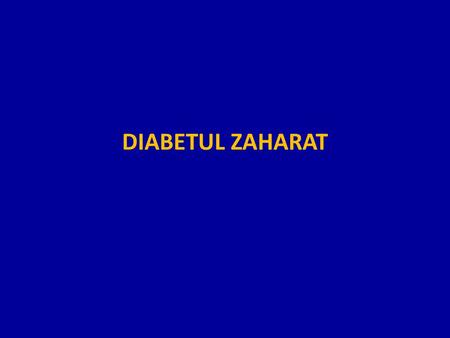 DIABETUL ZAHARAT.