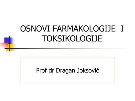 OSNOVI FARMAKOLOGIJE I TOKSIKOLOGIJE