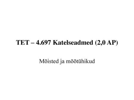 TET – Katelseadmed (2,0 AP)