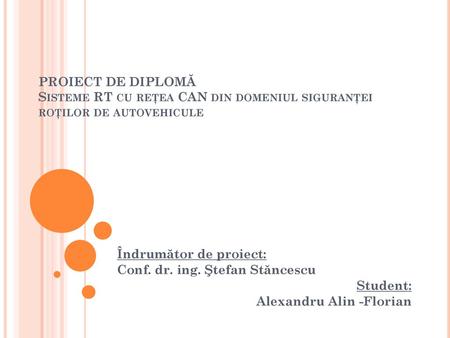 Îndrumător de proiect: Conf. dr. ing. Ştefan Stăncescu Student: