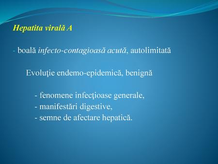 Hepatita virală A   boală infecto-contagioasă acută, autolimitată