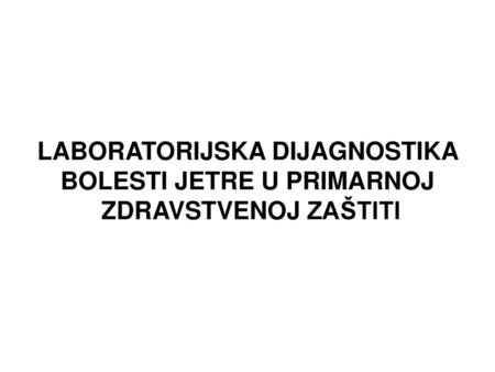 Biohemijski testovi koji služe za ispitivanje funkcije jetre