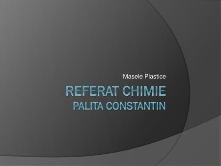 Referat Chimie Palita Constantin