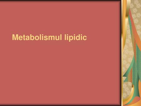 Metabolismul lipidic.