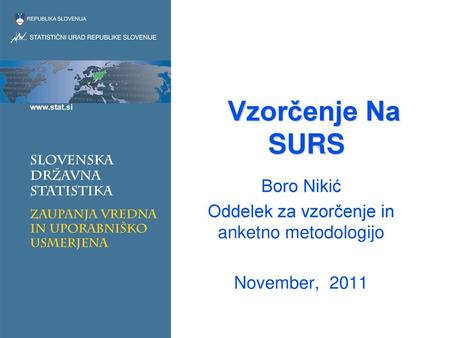 Boro Nikić Oddelek za vzorčenje in anketno metodologijo November, 2011