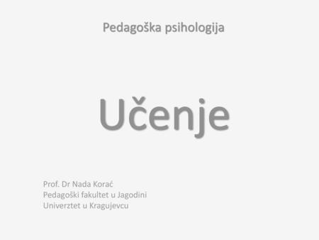 Pedagoška psihologija Učenje