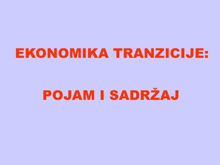 EKONOMIKA TRANZICIJE: