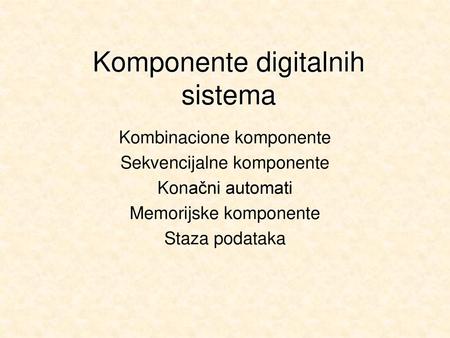 Komponente digitalnih sistema