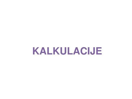 KALKULACIJE.