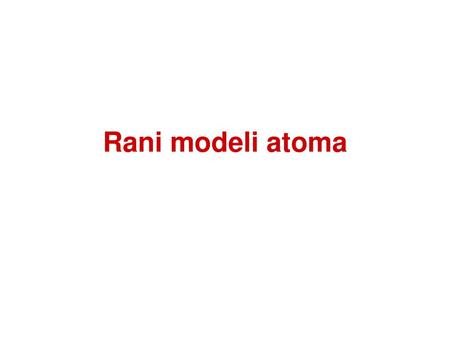Rani modeli atoma.