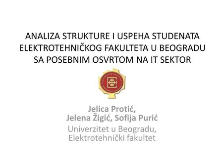 Jelica Protić, Jelena Žigić, Sofija Purić