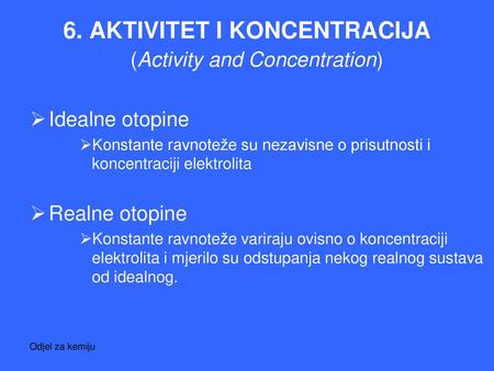 6. AKTIVITET I KONCENTRACIJA (Activity and Concentration)