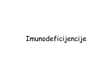 Imunodeficijencije.