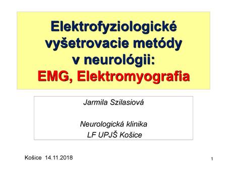 Jarmila Szilasiová Neurologická klinika LF UPJŠ Košice