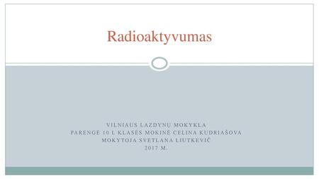 Radioaktyvumas Vilniaus Lazdynų mokykla