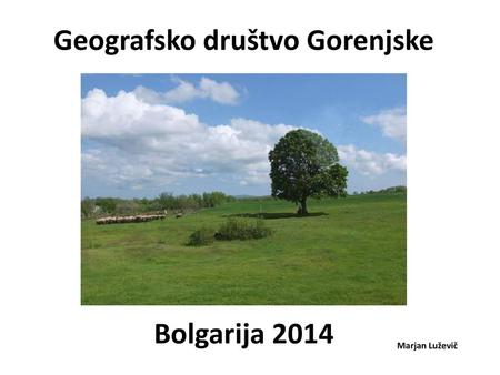 Geografsko društvo Gorenjske Bolgarija 2014
