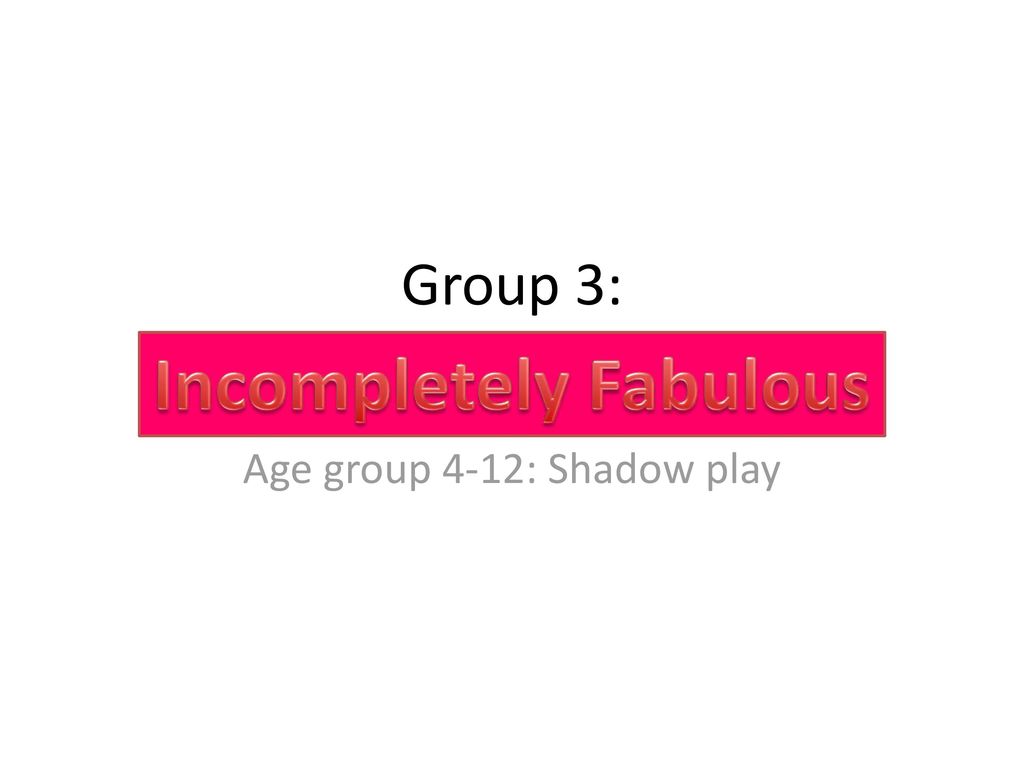 Age group 4-12: Shadow play