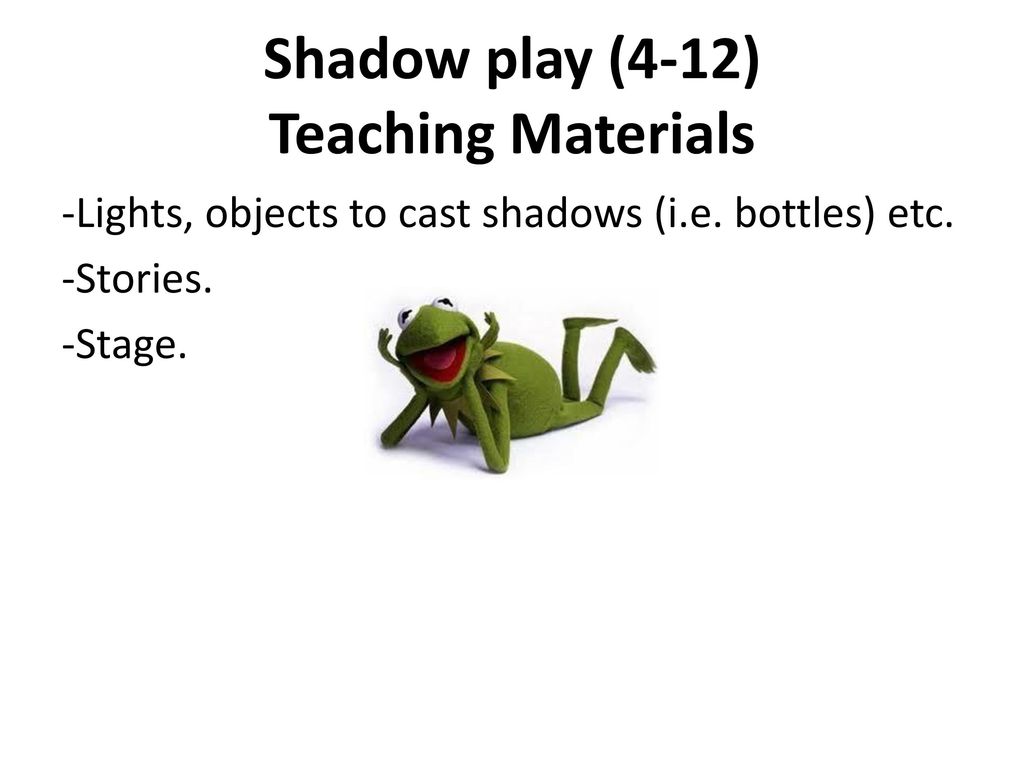 Shadow play (4-12) Teaching Materials