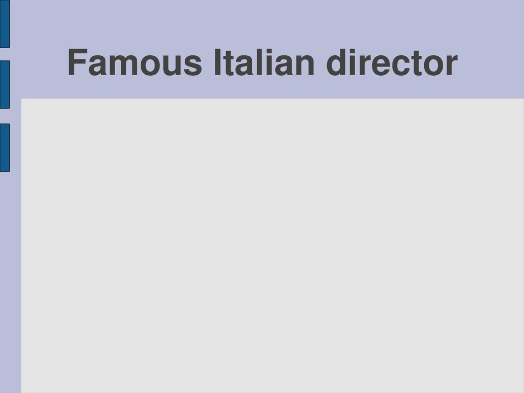 Famous Italian director