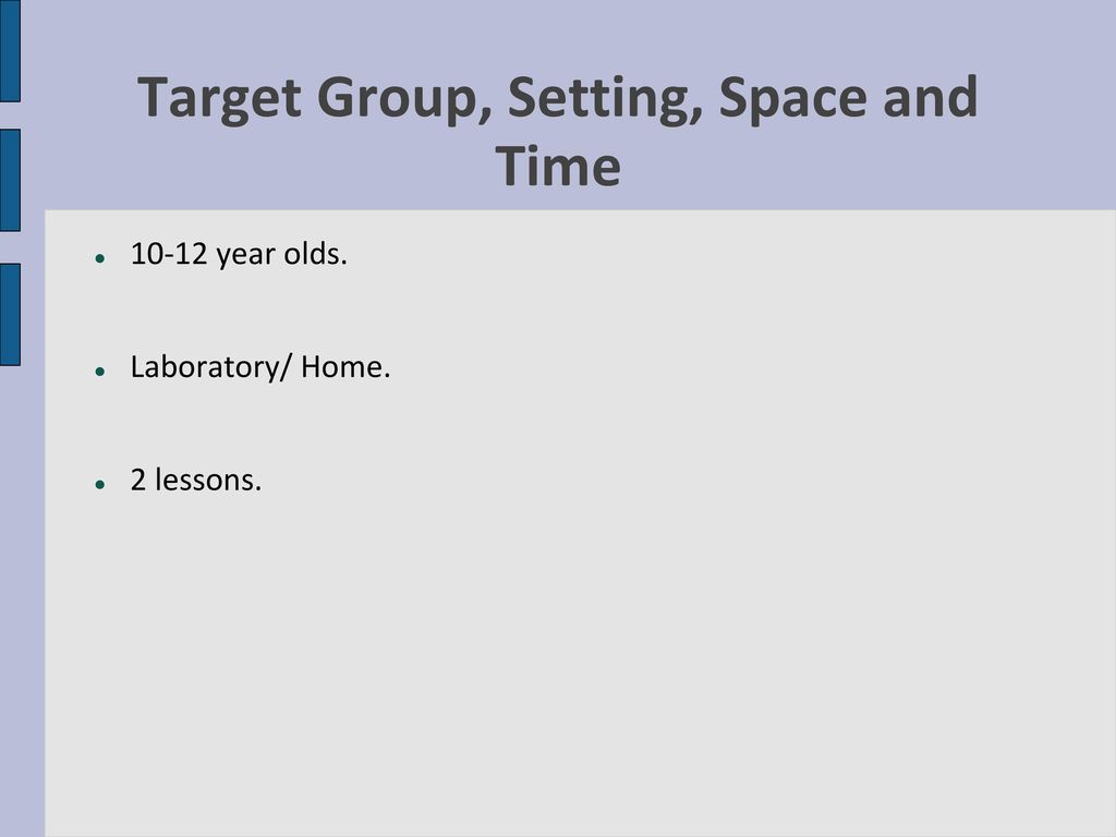 Target Group, Setting, Space and Time