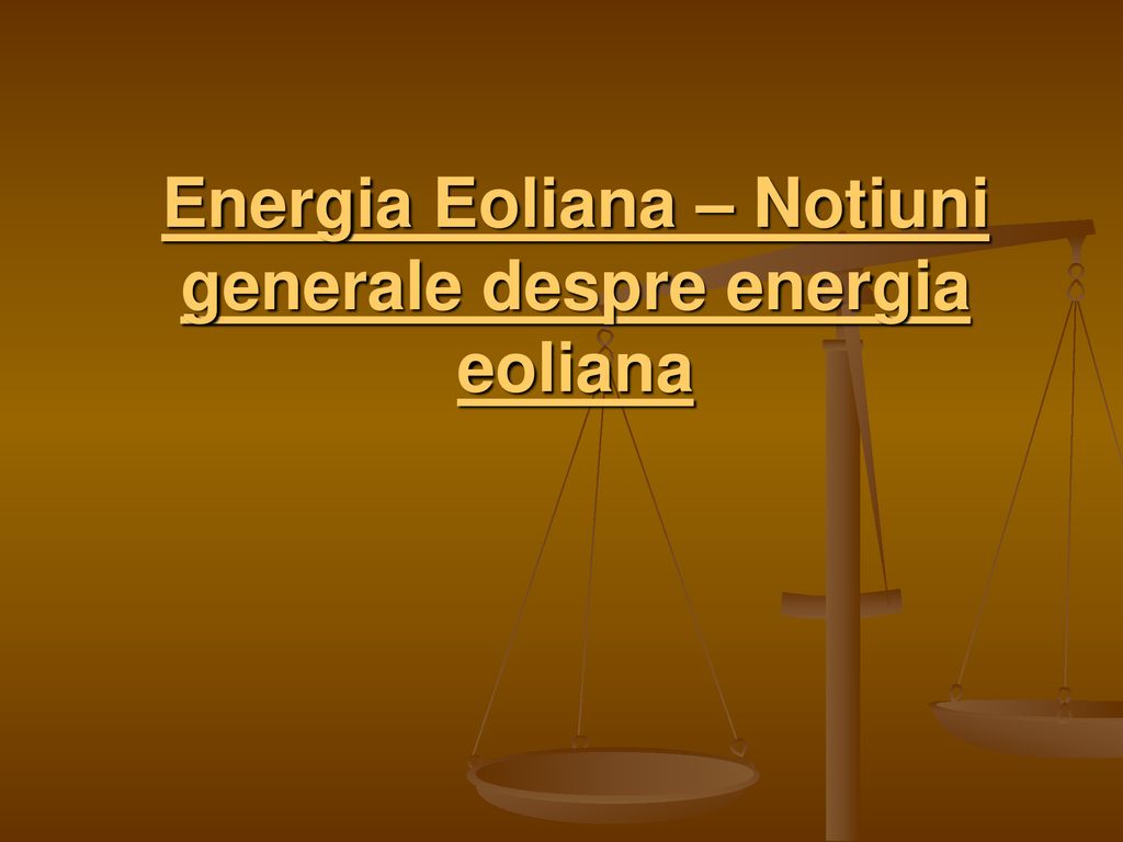 Energia Eoliana – Notiuni generale despre energia eoliana