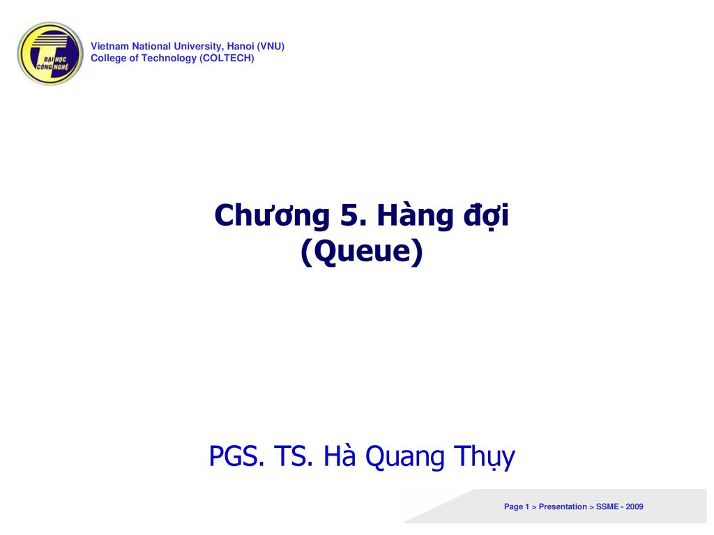 Chương 5. Hàng đợi (Queue) PGS. TS. Hà Quang Thụy