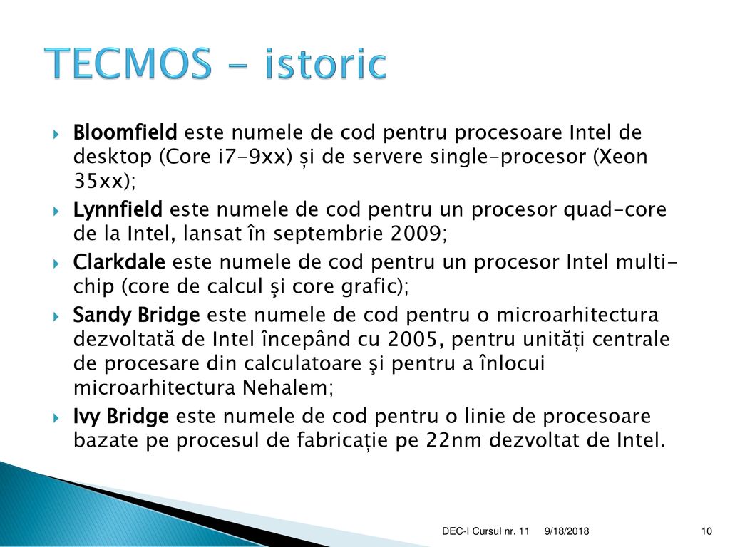 TECMOS - istoric Bloomfield este numele de cod pentru procesoare Intel de desktop (Core i7-9xx) și de servere single-procesor (Xeon 35xx);