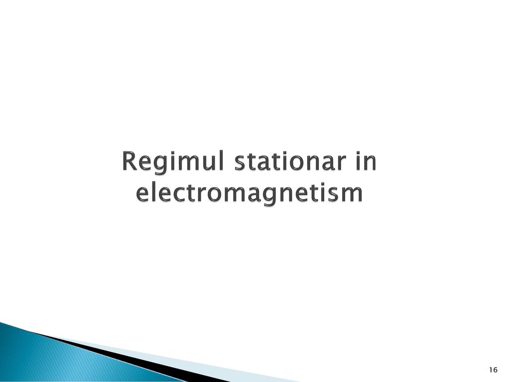 Regimul stationar in electromagnetism