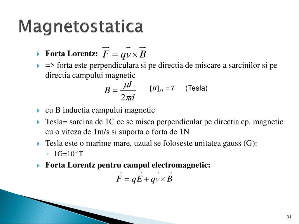 Magnetostatica Forta Lorentz: