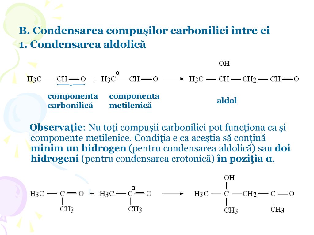 B. Condensarea compuşilor carbonilici între ei 1. Condensarea aldolică