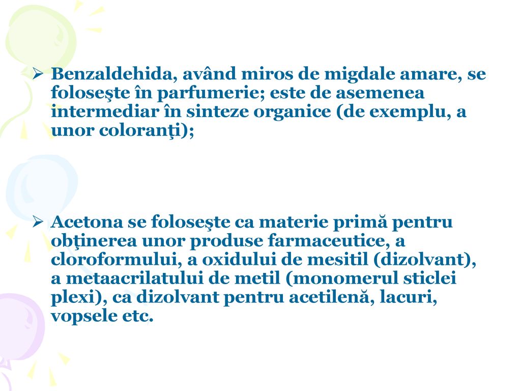 Benzaldehida, având miros de migdale amare, se foloseşte în parfumerie; este de asemenea intermediar în sinteze organice (de exemplu, a unor coloranţi);