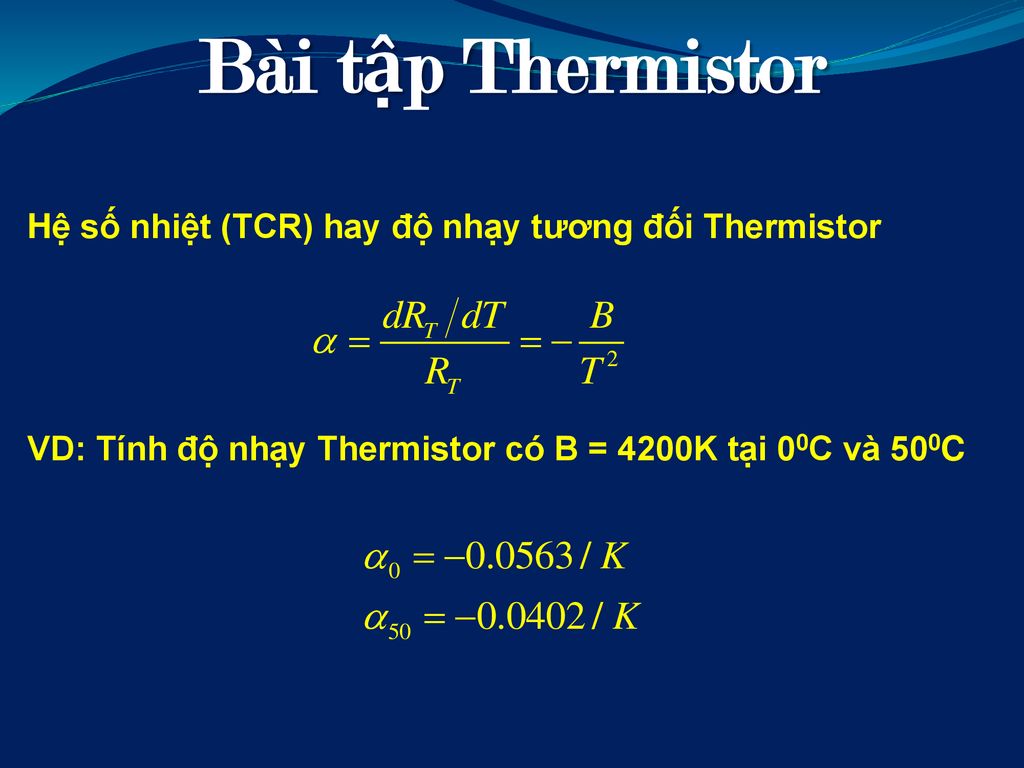 Bài tập Thermistor Hệ số nhiệt (TCR) hay độ nhạy tương đối Thermistor