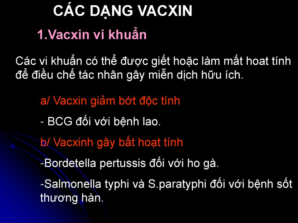 CÁC DẠNG VACXIN 1.Vacxin vi khuẩn
