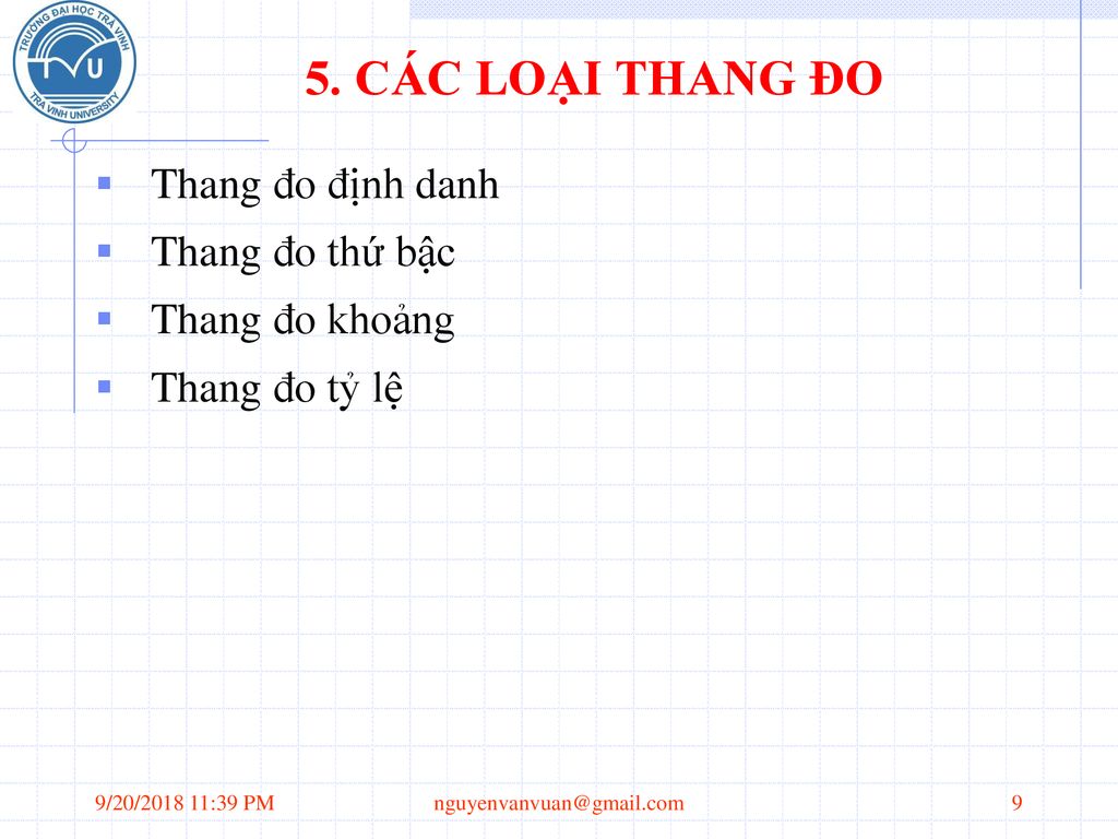 5. CÁC LOẠI THANG ĐO Thang đo định danh Thang đo thứ bậc