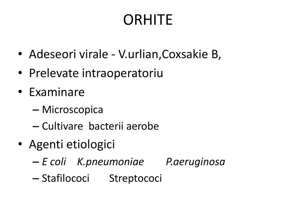 ORHITE Adeseori virale - V.urlian,Coxsakie B,