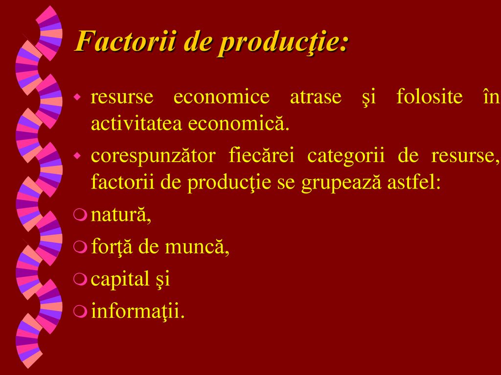 Factorii de producţie:
