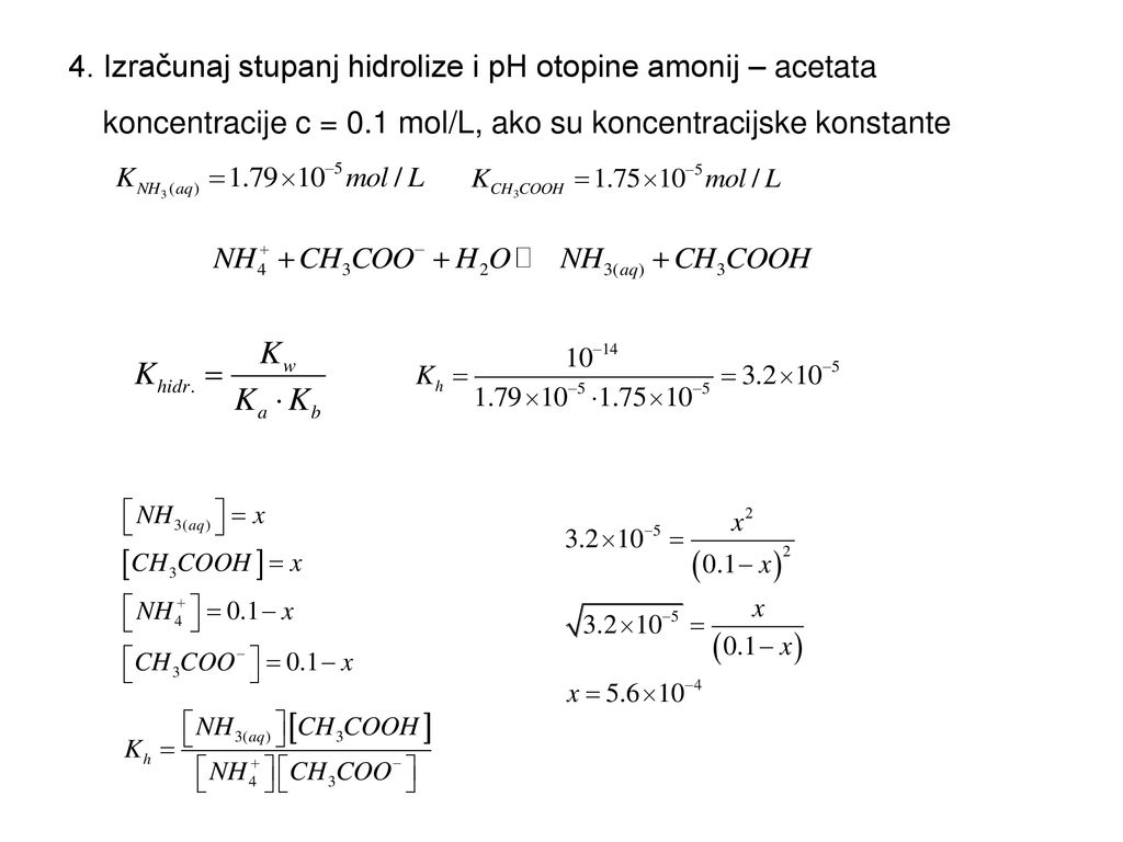 4. Izračunaj stupanj hidrolize i pH otopine amonij – acetata