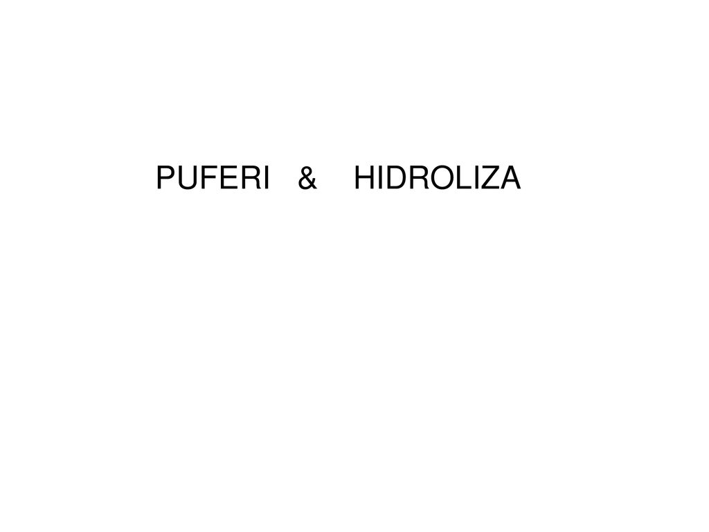PUFERI & HIDROLIZA