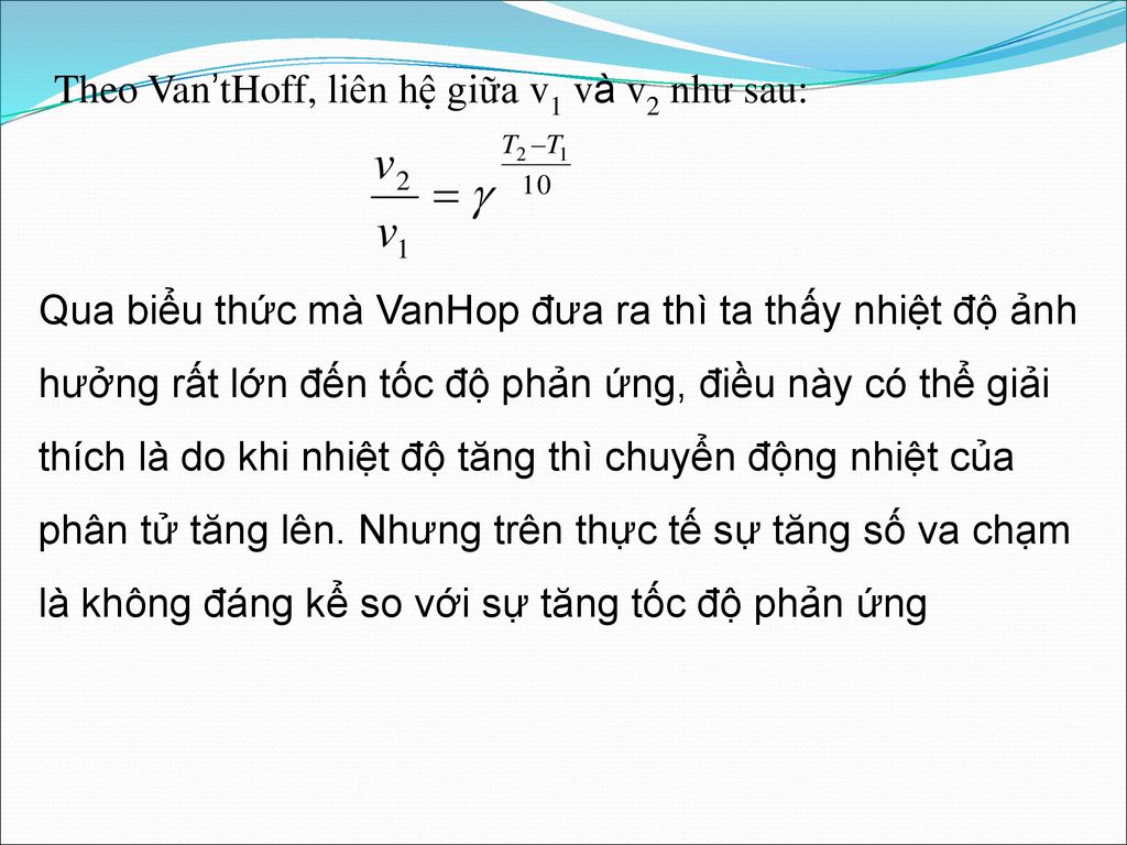 Theo Van’tHoff, liên hệ giữa v1 và v2 như sau: