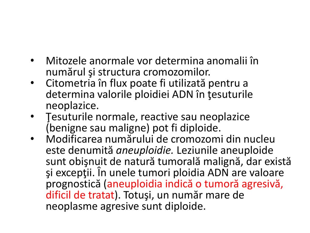 Mitozele anormale vor determina anomalii în numărul şi structura cromozomilor.