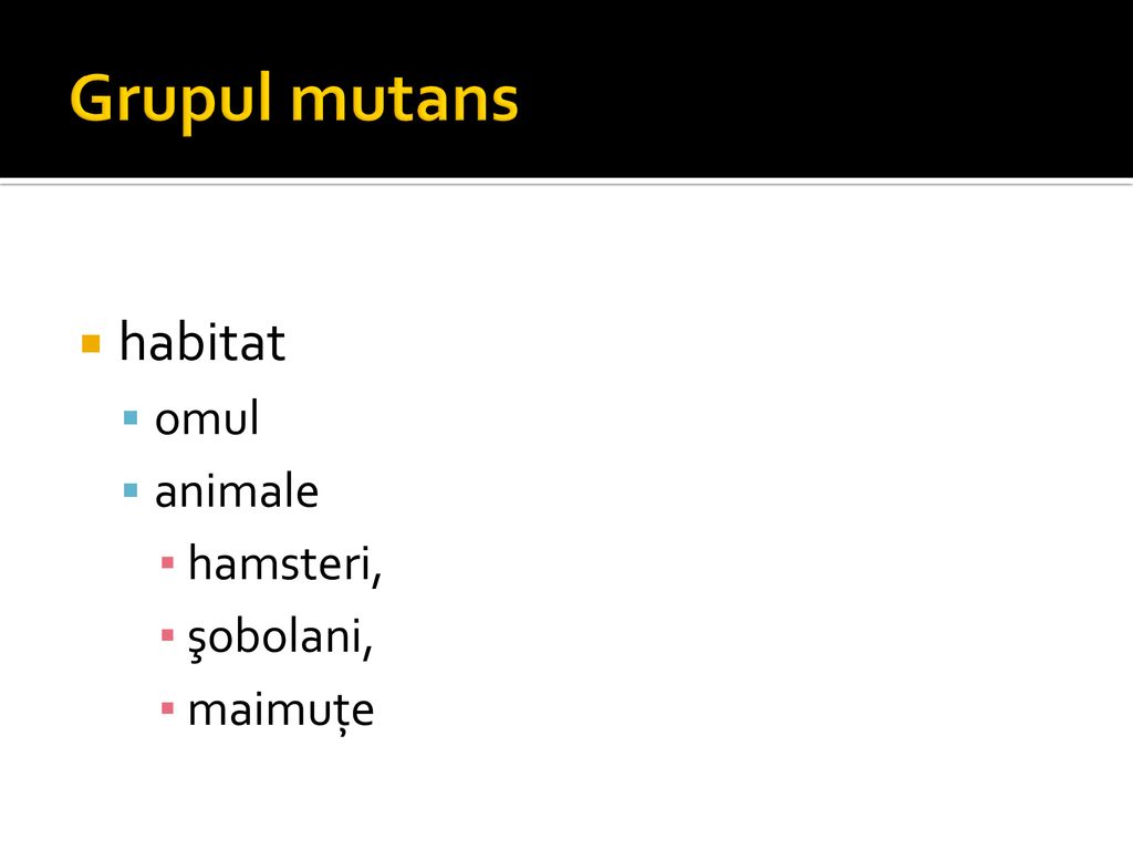 Grupul mutans habitat omul animale hamsteri, şobolani, maimuţe