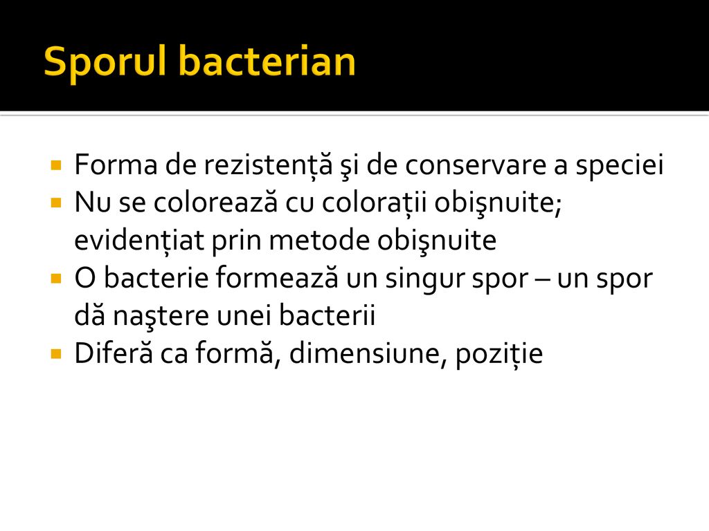 Sporul bacterian Forma de rezistenţă şi de conservare a speciei