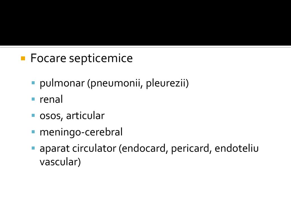 Focare septicemice pulmonar (pneumonii, pleurezii) renal