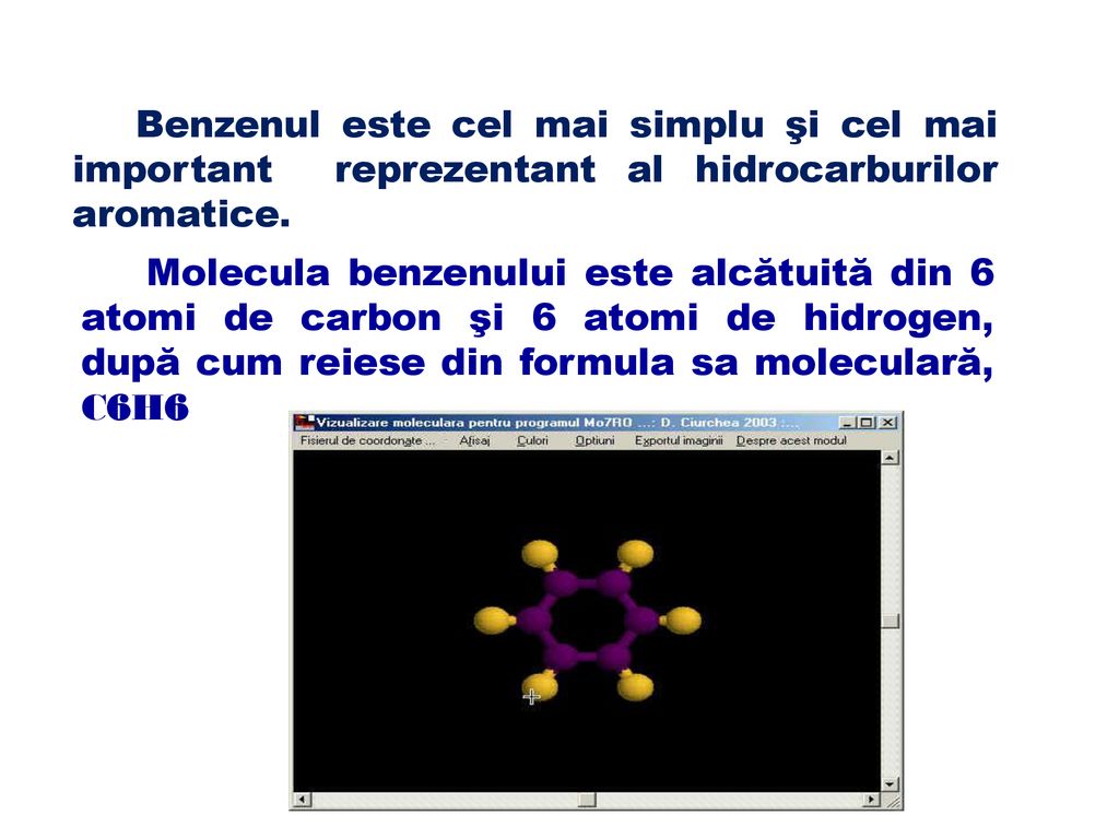 Benzenul este cel mai simplu şi cel mai important reprezentant al hidrocarburilor aromatice.