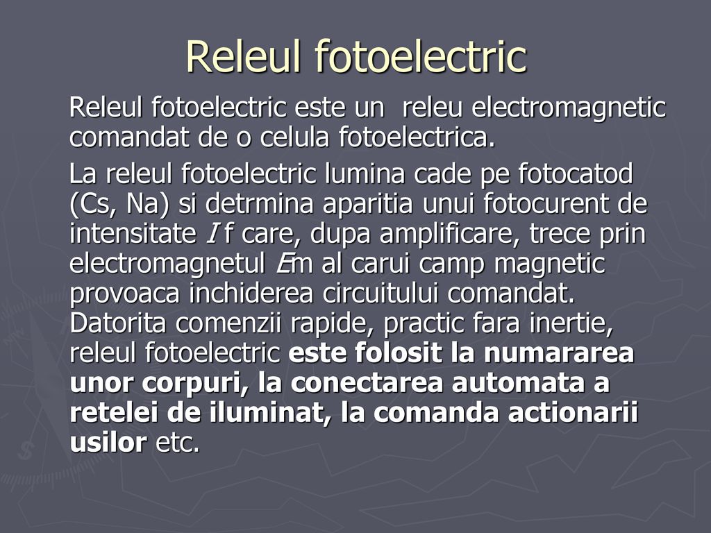 Releul fotoelectric Releul fotoelectric este un releu electromagnetic comandat de o celula fotoelectrica.