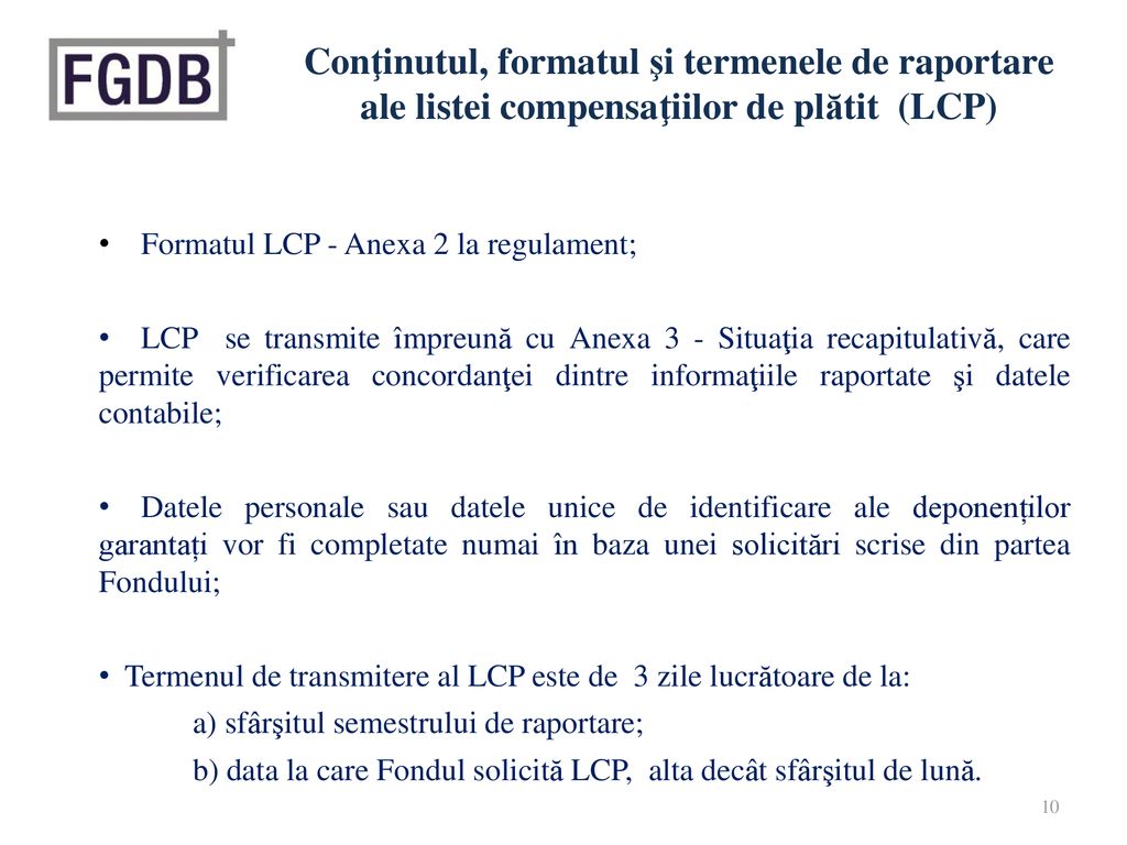 Conţinutul, formatul şi termenele de raportare ale listei compensaţiilor de plătit (LCP)