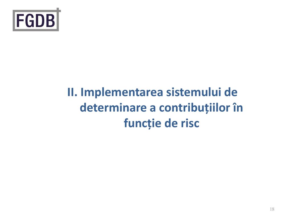 II. Implementarea sistemului de determinare a contribuțiilor în funcție de risc